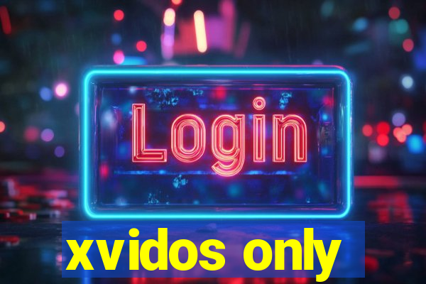 xvidos only